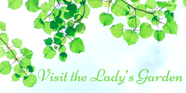 Visit the Lady's Garden